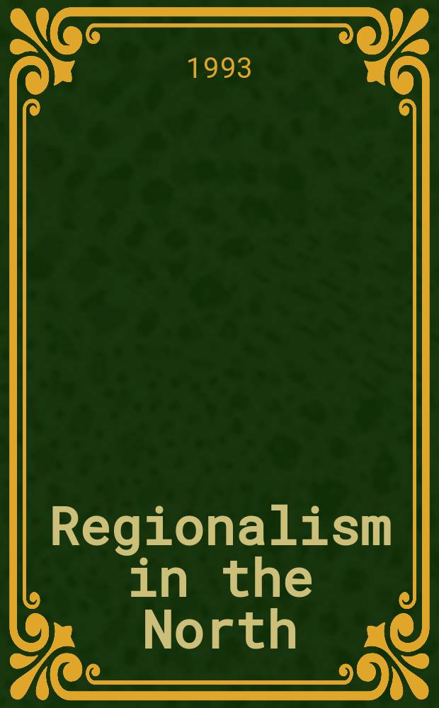 Regionalism in the North : Lectures delivered during the Calotte acad. meet. 1992
