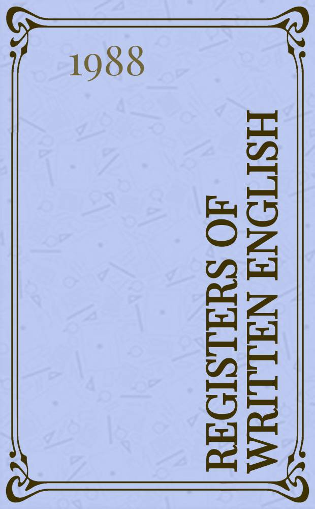 Registers of written English : Situational factors a. ling. features