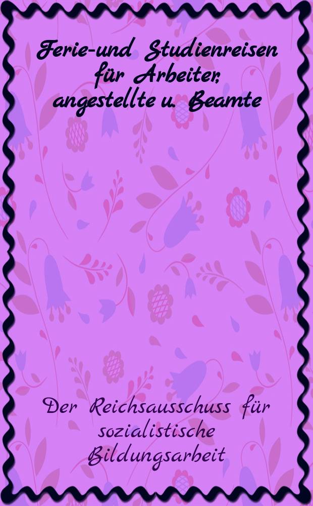 Ferien- und Studienreisen für Arbeiter, angestellte u. Beamte