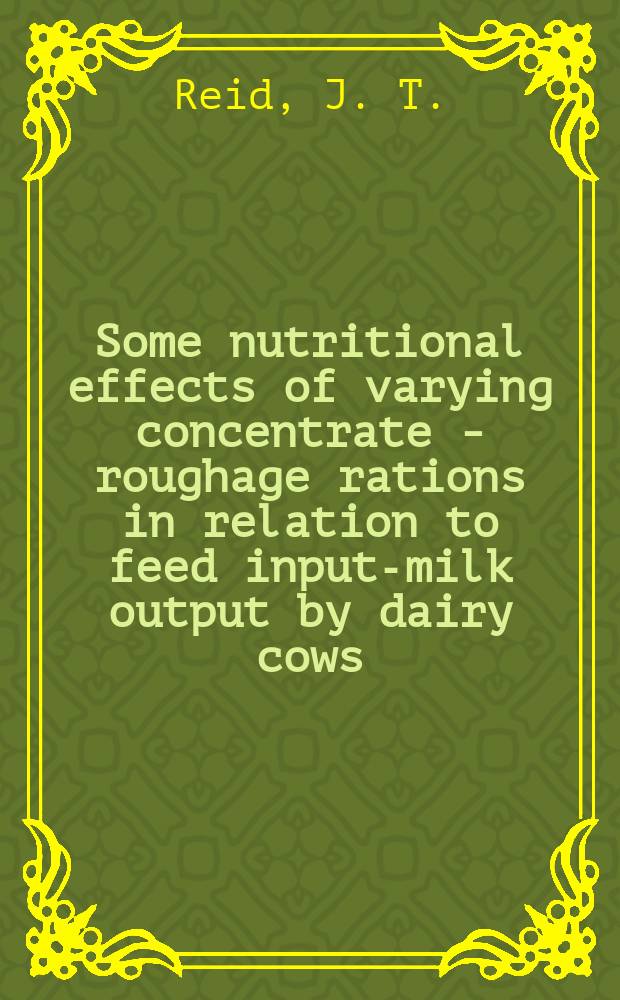 Some nutritional effects of varying concentrate - roughage rations in relation to feed input-milk output by dairy cows