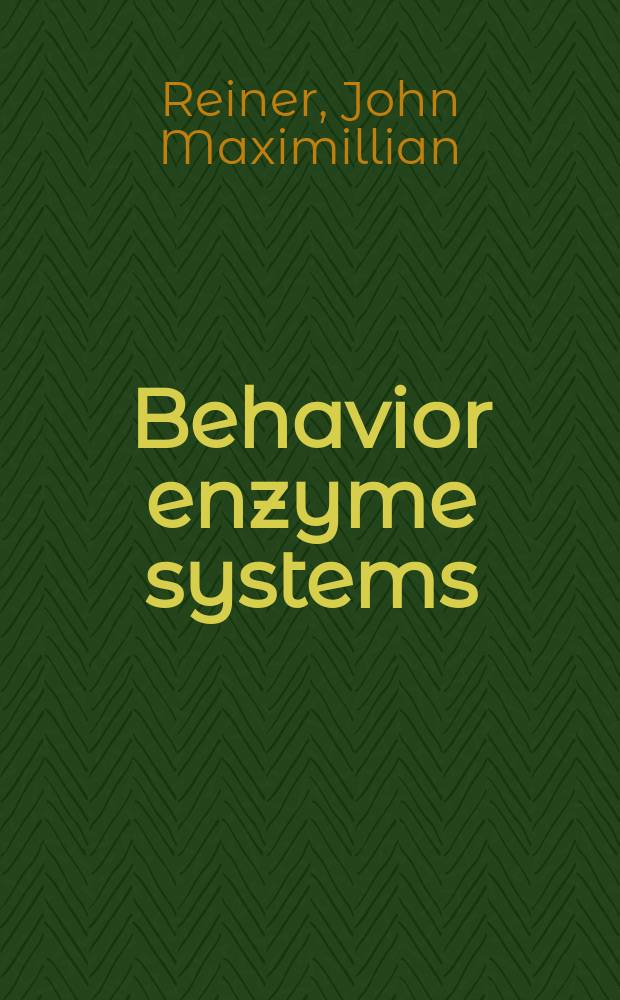 Behavior enzyme systems : An analysis of kinetics and mechanism