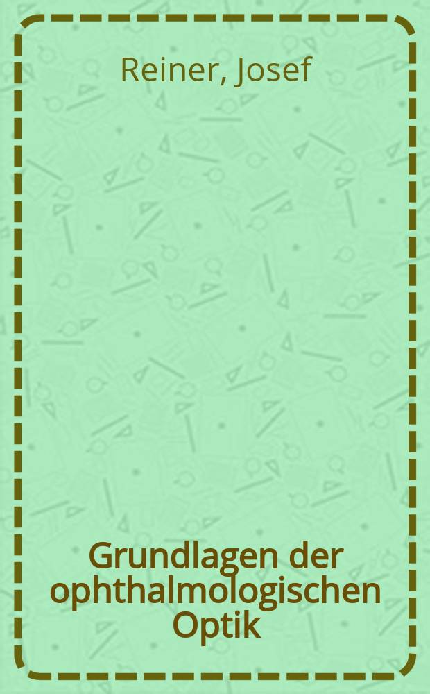 Grundlagen der ophthalmologischen Optik