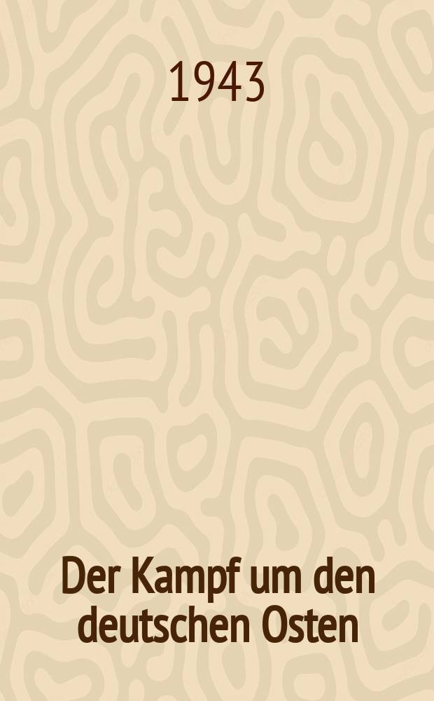 Der Kampf um den deutschen Osten