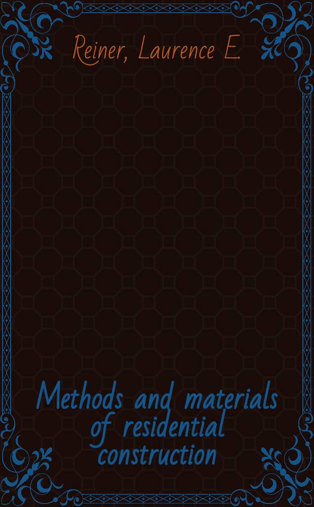 Methods and materials of residential construction