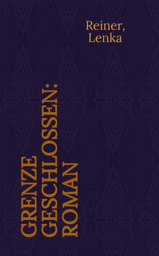Grenze geschlossen : Roman