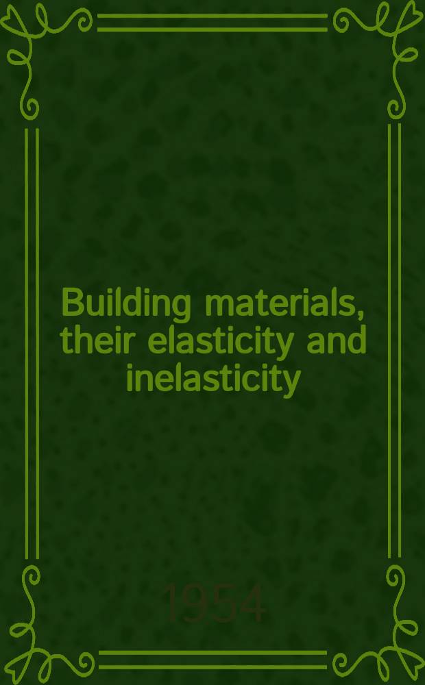 Building materials, their elasticity and inelasticity