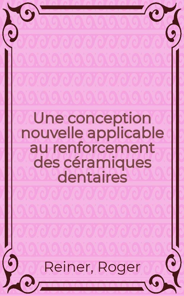 Une conception nouvelle applicable au renforcement des céramiques dentaires: la mise en forme d'alumine par projection : Thèse