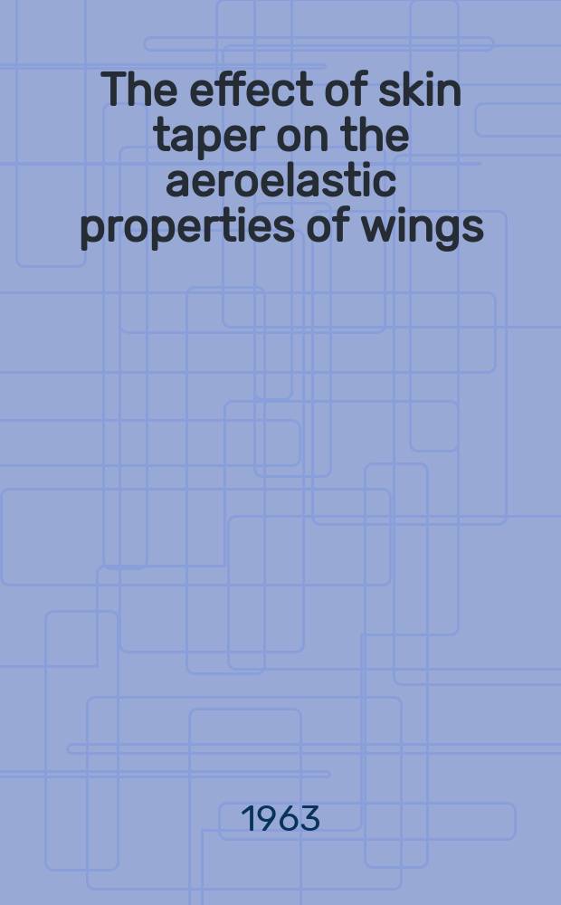 The effect of skin taper on the aeroelastic properties of wings