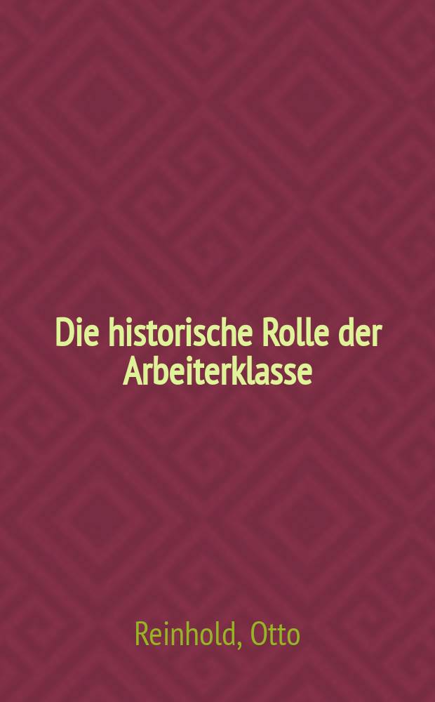 Die historische Rolle der Arbeiterklasse