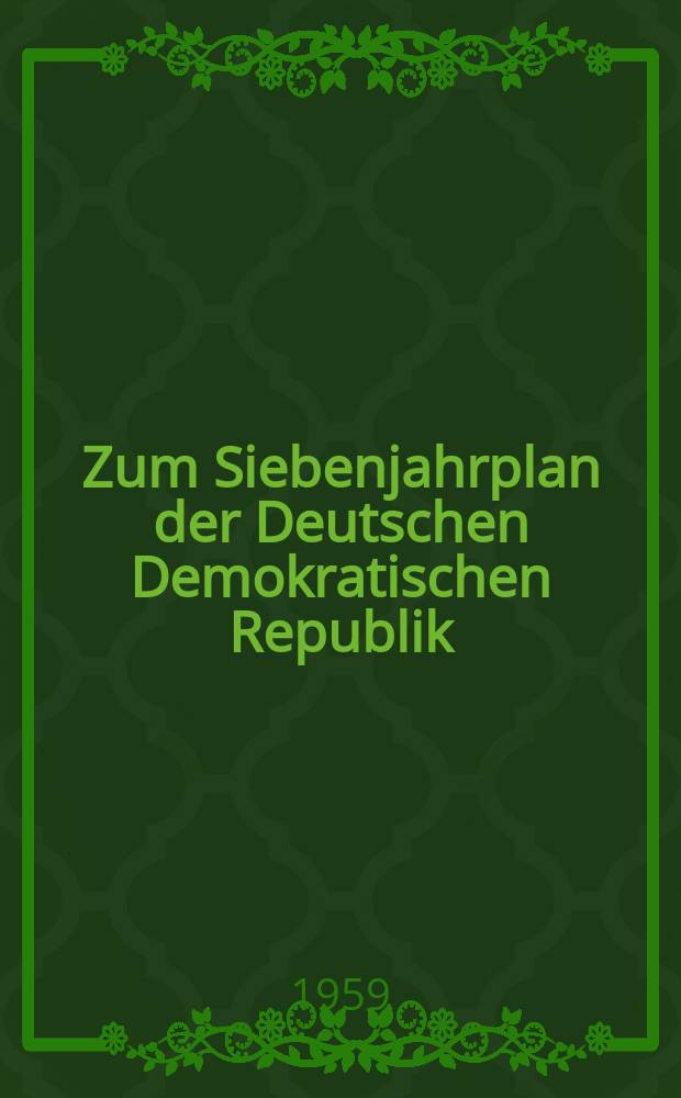 Zum Siebenjahrplan der Deutschen Demokratischen Republik