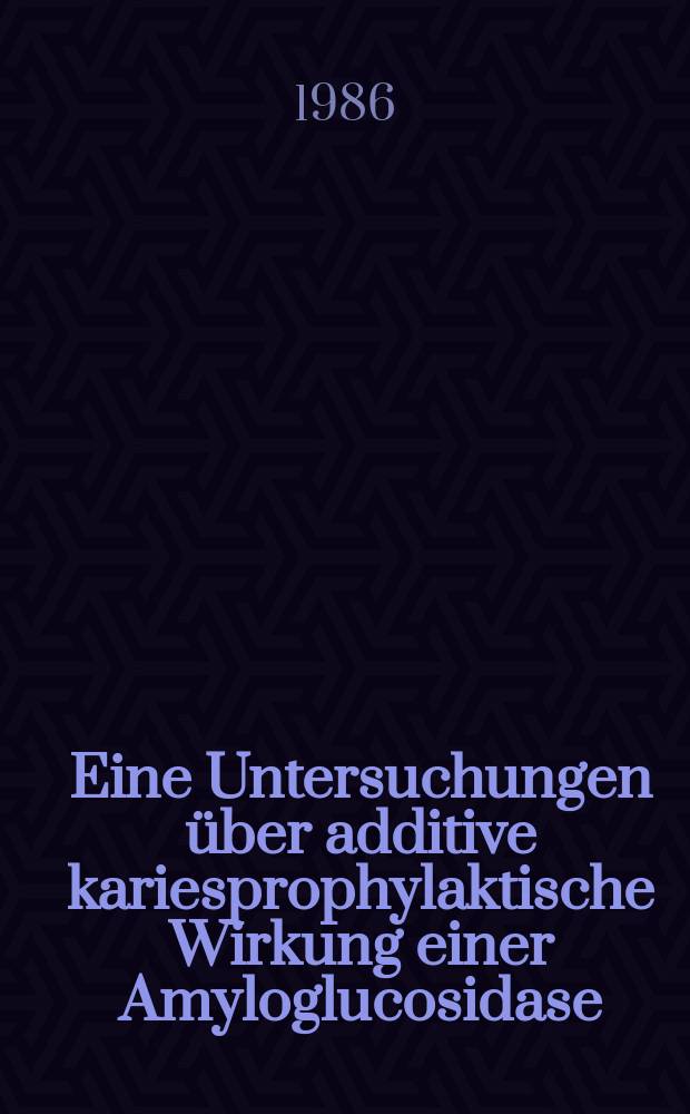 Eine Untersuchungen &uuml;ber additive kariesprophylaktische Wirkung einer Amyloglucosidase / Glucoseoxidase und Fluorid enthaltenden Zahnpasta auf Rattenkaries : Inaug.-Diss