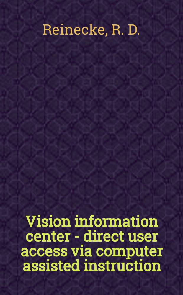 Vision information center - direct user access via computer assisted instruction