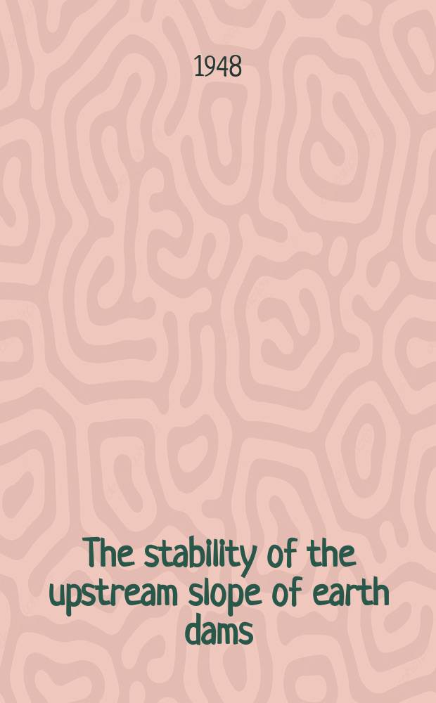 The stability of the upstream slope of earth dams
