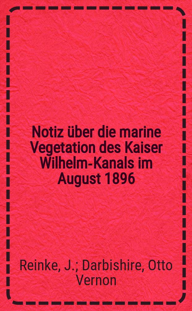 Notiz über die marine Vegetation des Kaiser Wilhelm-Kanals im August 1896