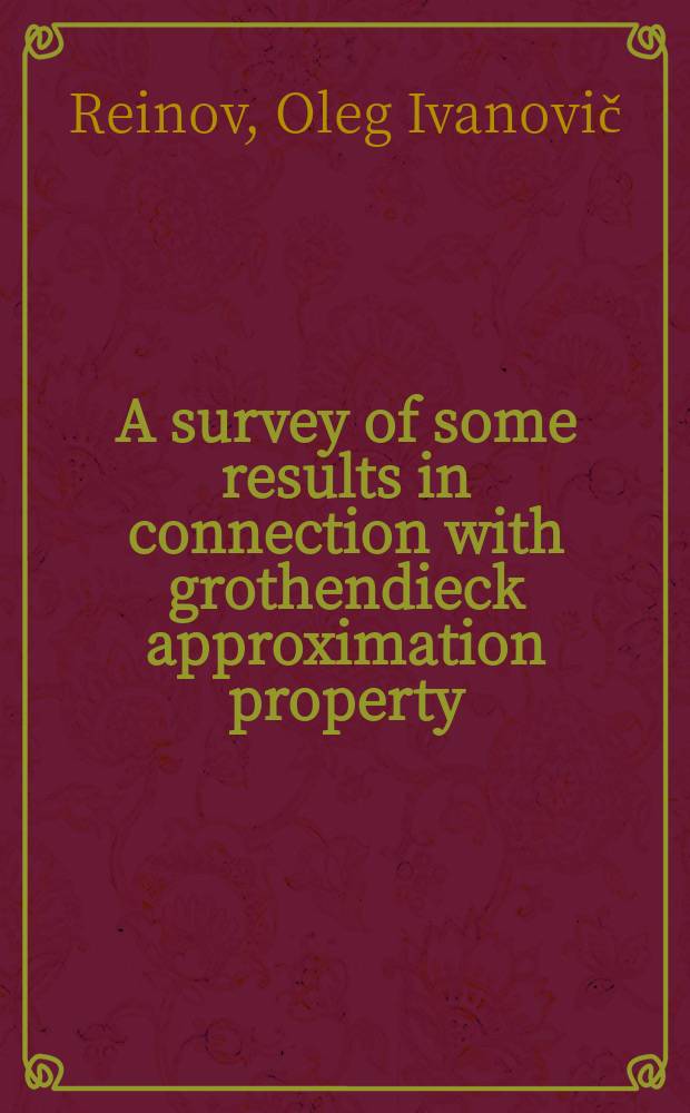 A survey of some results in connection with grothendieck approximation property
