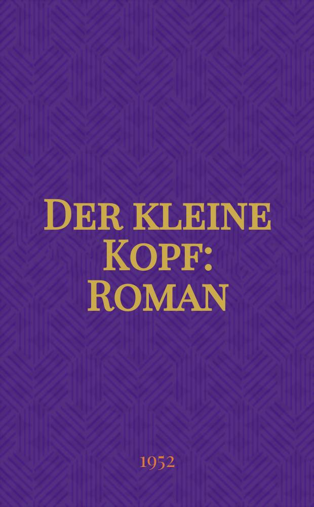 Der kleine Kopf : Roman