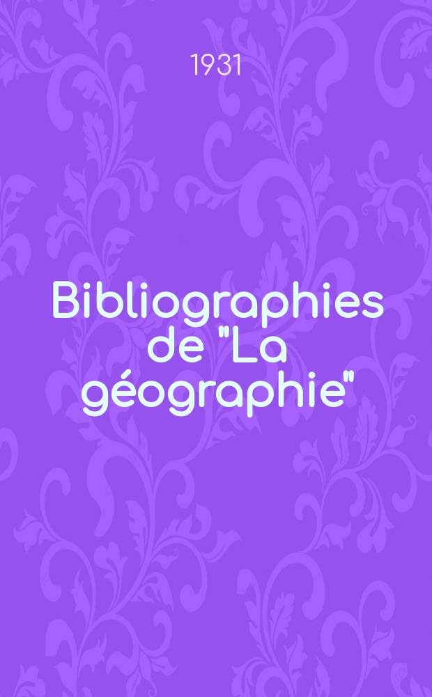 Bibliographies de "La géographie" (1930)