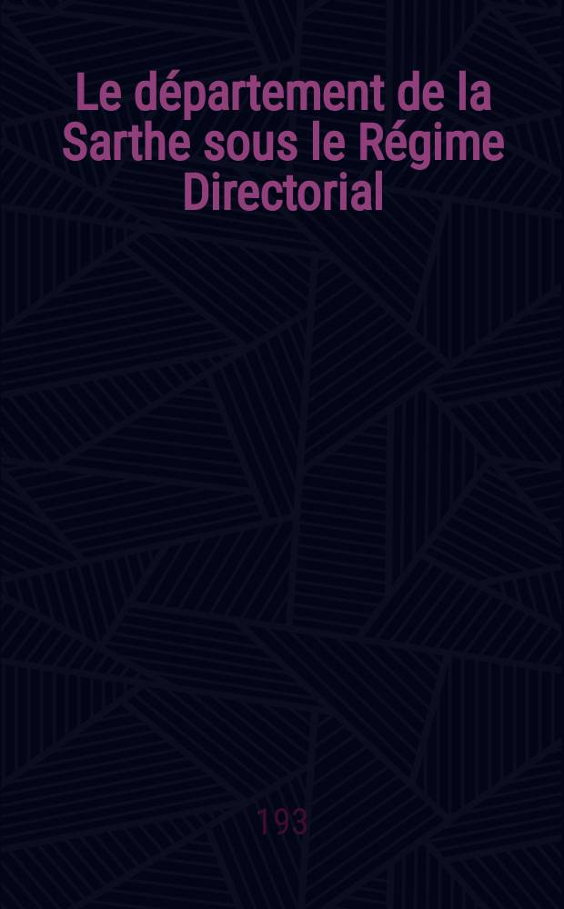 ... Le département de la Sarthe sous le Régime Directorial
