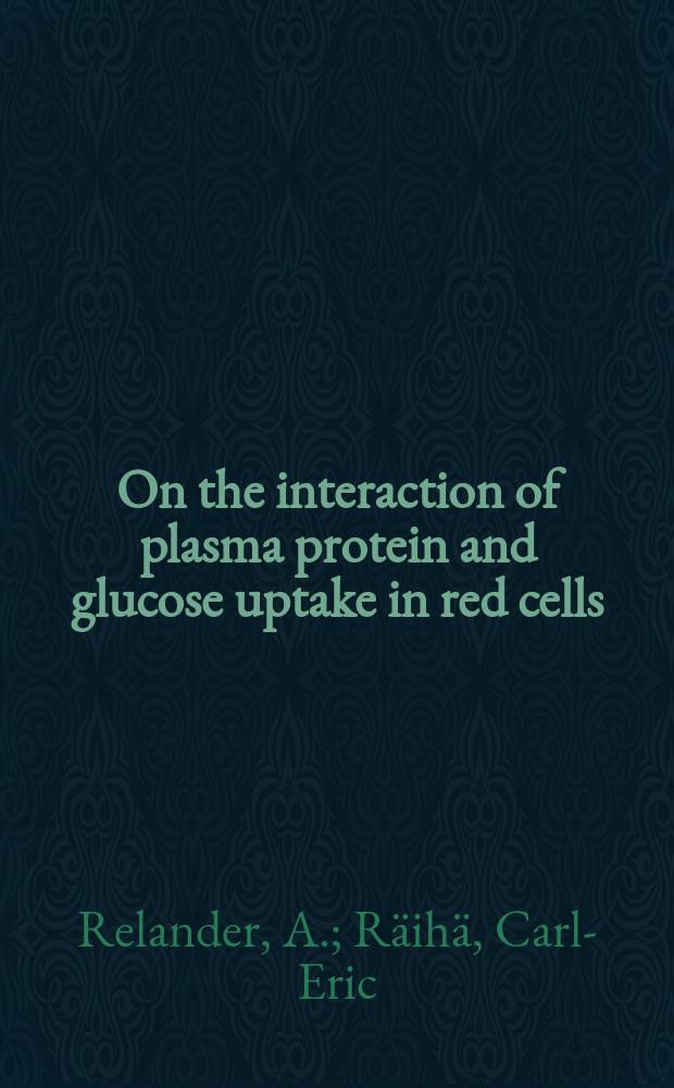 On the interaction of plasma protein and glucose uptake in red cells