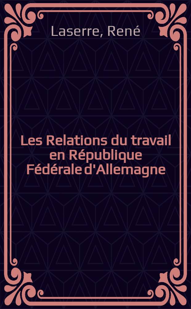 Les Relations du travail en République Fédérale d'Allemagne
