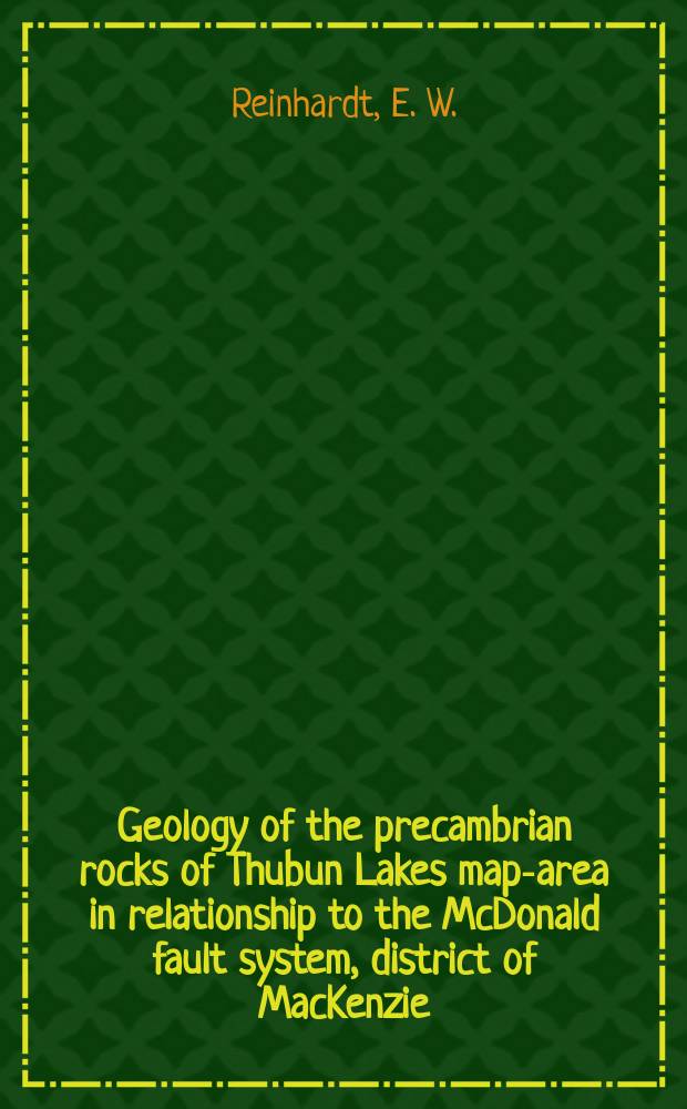 Geology of the precambrian rocks of Thubun Lakes map-area in relationship to the McDonald fault system, district of MacKenzie : (75 E/12 and parts of 75 E/13 and 85 H/9)