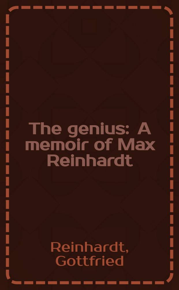 The genius : A memoir of Max Reinhardt
