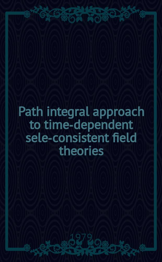 Path integral approach to time-dependent sele-consistent field theories