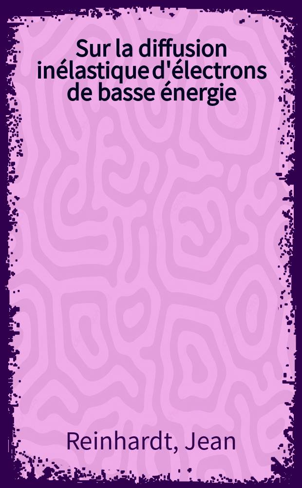 Sur la diffusion inélastique d'électrons de basse énergie (0-50 eV) par quelques atomes et molécules : Thèse ... prés. à l'Univ. de Paris VI