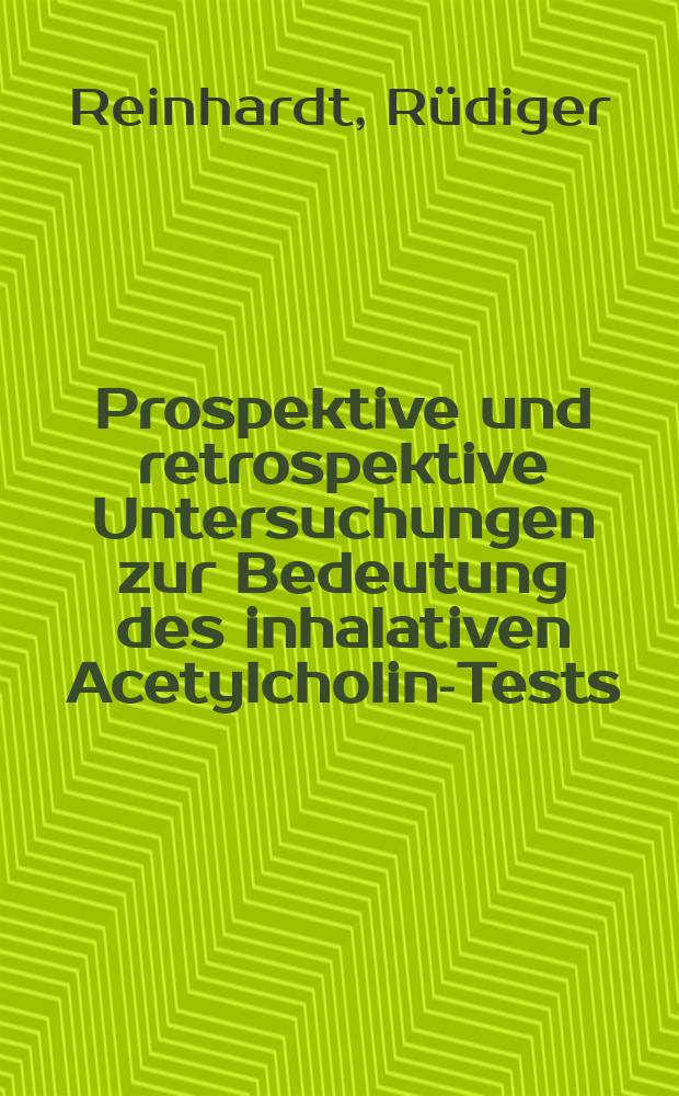 Prospektive und retrospektive Untersuchungen zur Bedeutung des inhalativen Acetylcholin-Tests : Inaug.-Diss