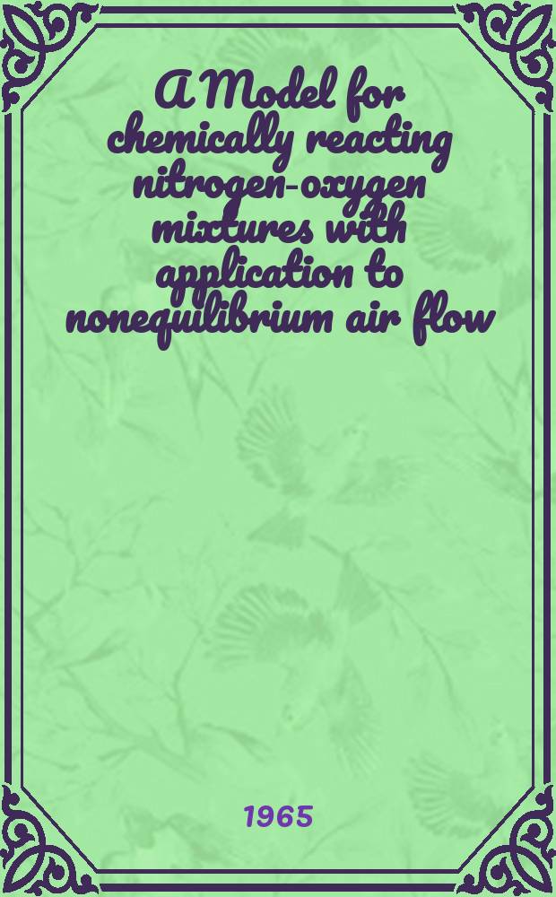 A Model for chemically reacting nitrogen-oxygen mixtures with application to nonequilibrium air flow