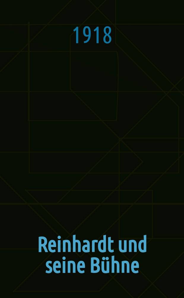 Reinhardt und seine Bühne : Bilder von der Arbeit des Deutschen Theaters