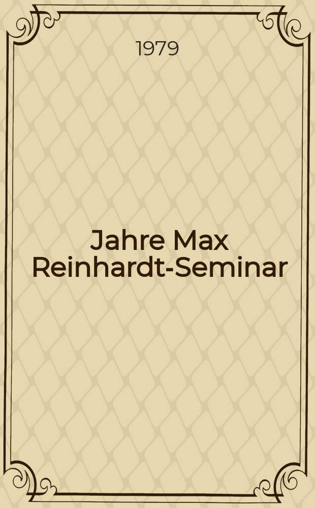 50 Jahre Max Reinhardt-Seminar : Eine Festschrift