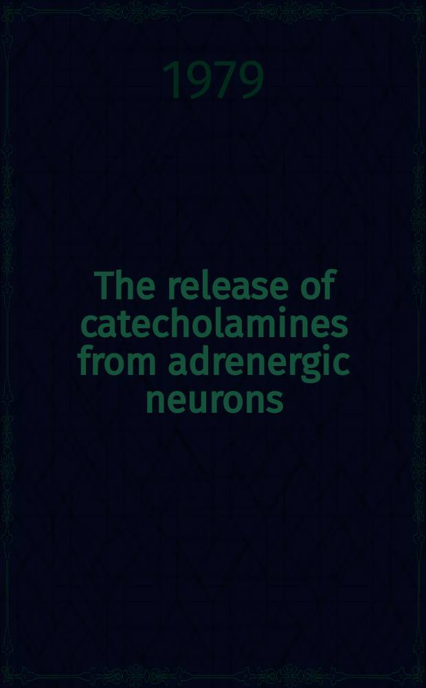 The release of catecholamines from adrenergic neurons