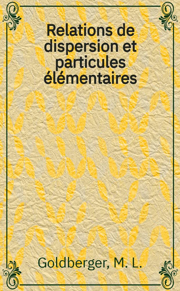 Relations de dispersion et particules &eacute;l&eacute;mentaires