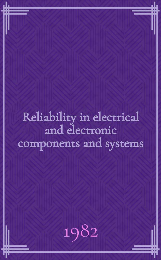 Reliability in electrical and electronic components and systems