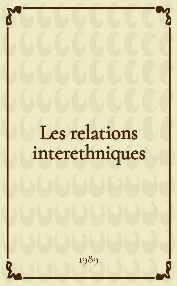 Les relations interethniques : Problèmes et perspectives