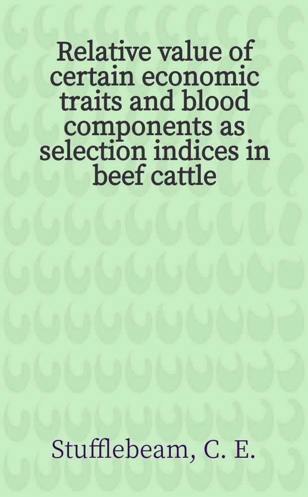 Relative value of certain economic traits and blood components as selection indices in beef cattle