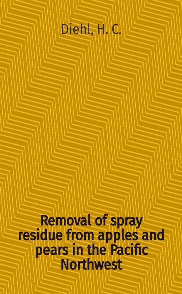 Removal of spray residue from apples and pears in the Pacific Northwest