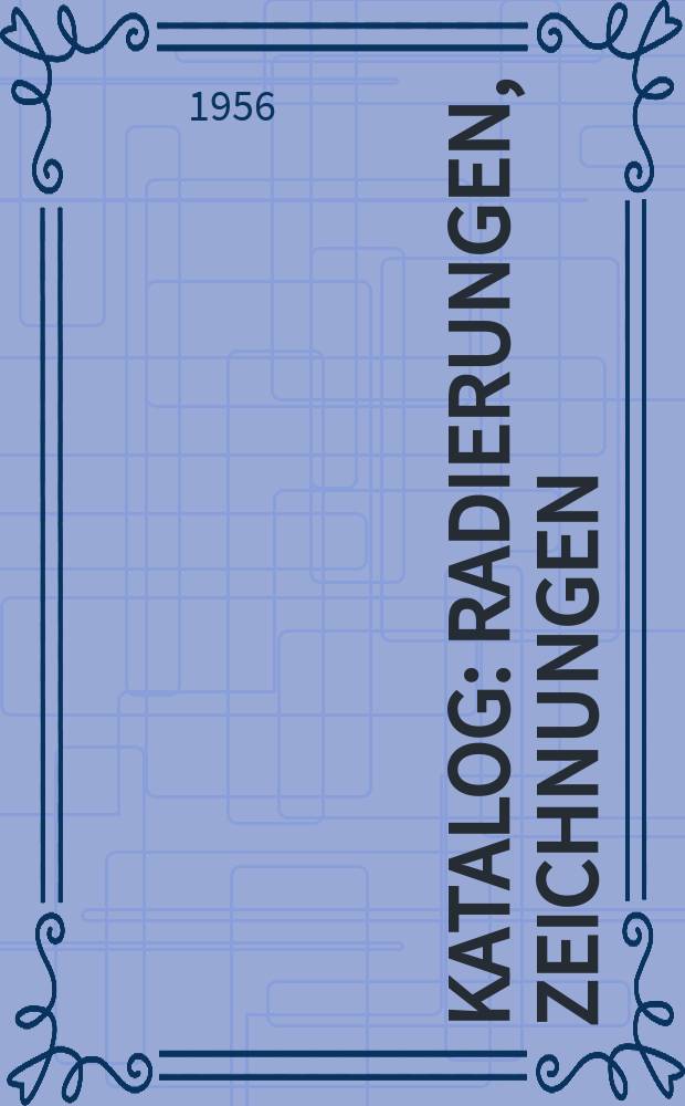 [Katalog] : Radierungen, Zeichnungen