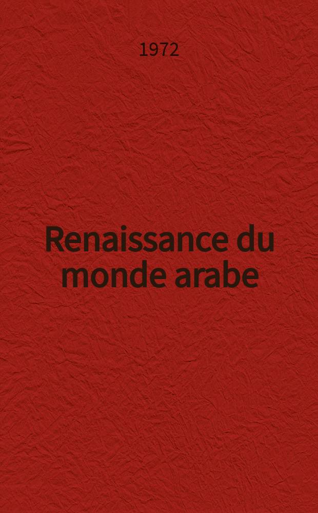 Renaissance du monde arabe : Colloque interarabe de Louvain, 1970