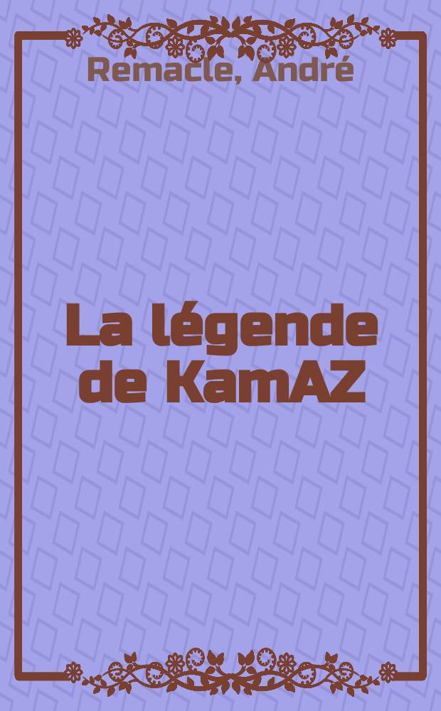 La légende de KamAZ