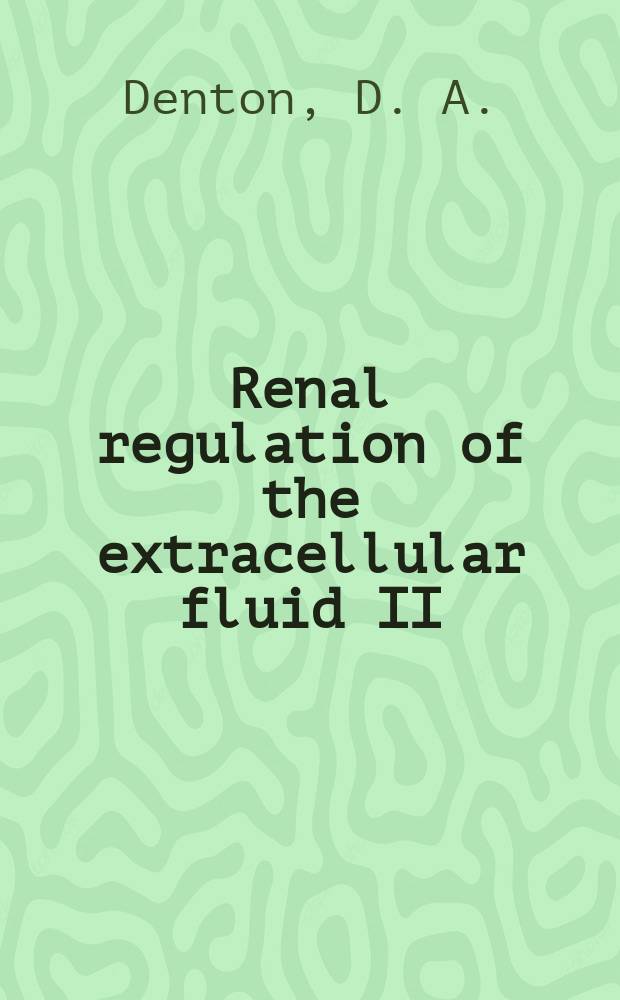 Renal regulation of the extracellular fluid II : Renal physiology in electrolyte subtraction
