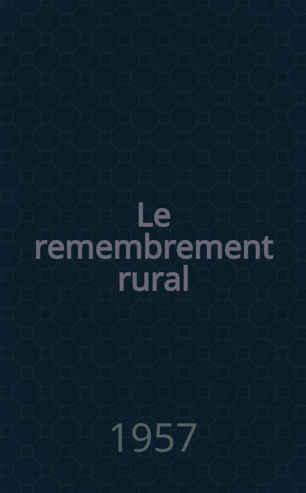 Le remembrement rural : Par des méthodes économiques et simplifiées : Project No 199