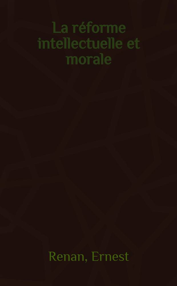La réforme intellectuelle et morale
