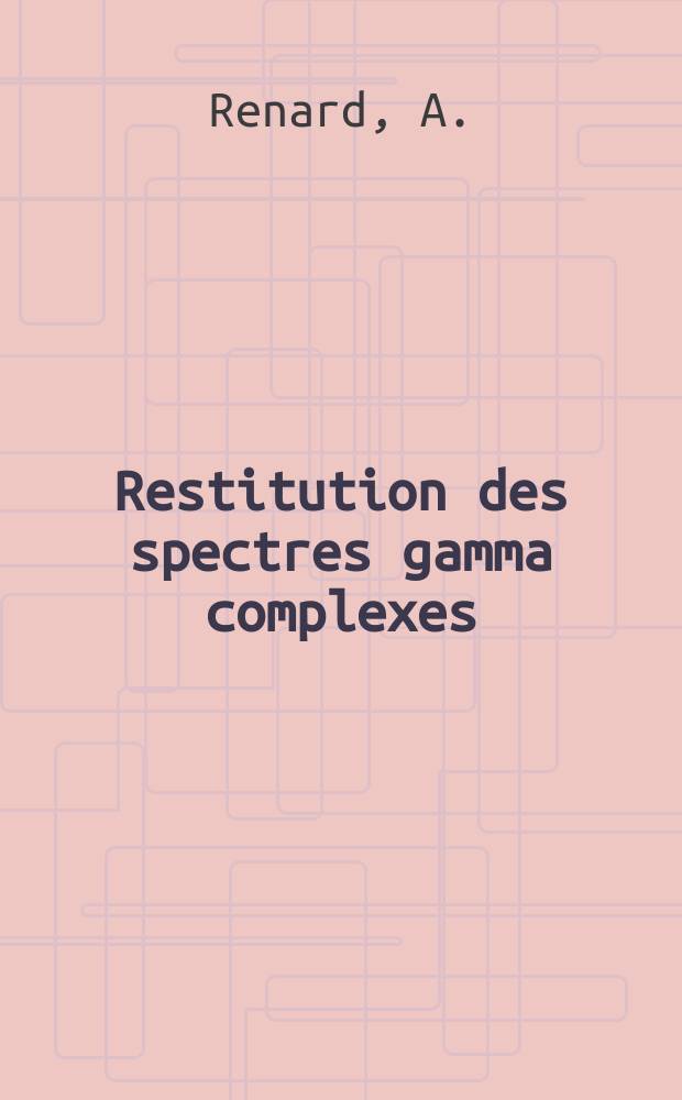 Restitution des spectres gamma complexes