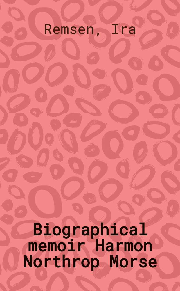 Biographical memoir Harmon Northrop Morse