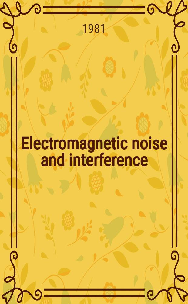 Electromagnetic noise and interference : Rep. to the XX General assembly of URSI, 1978-1980 : Commiss. E