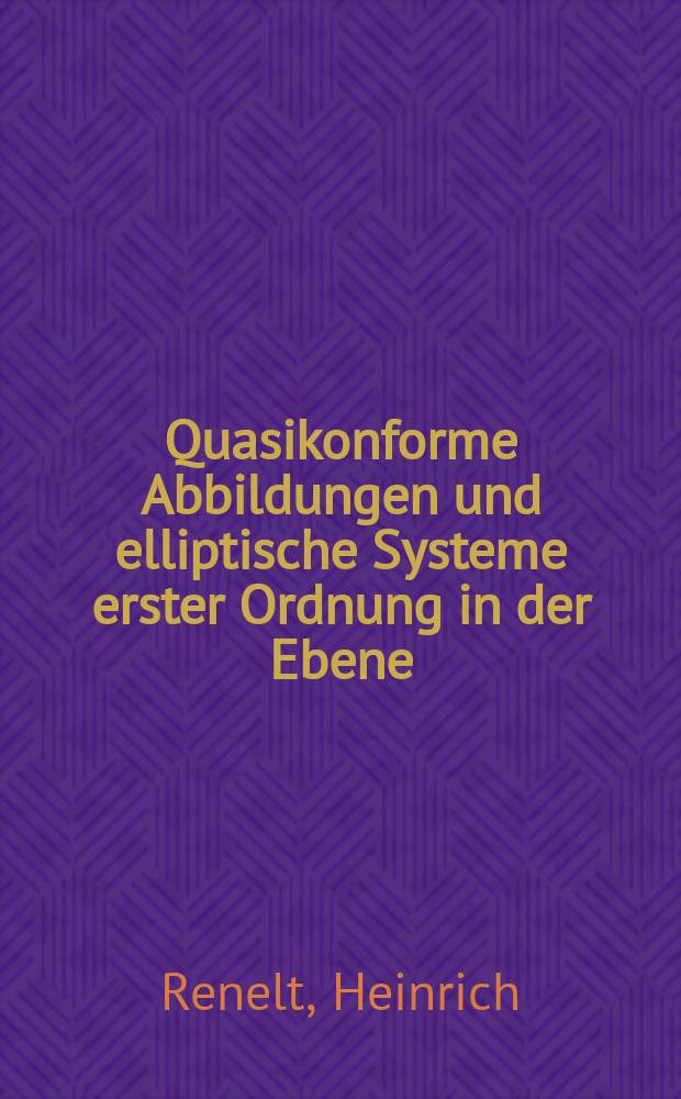 Quasikonforme Abbildungen und elliptische Systeme erster Ordnung in der Ebene