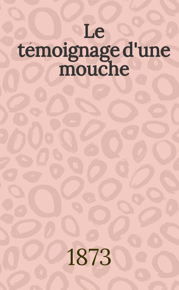 Le témoignage d'une mouche