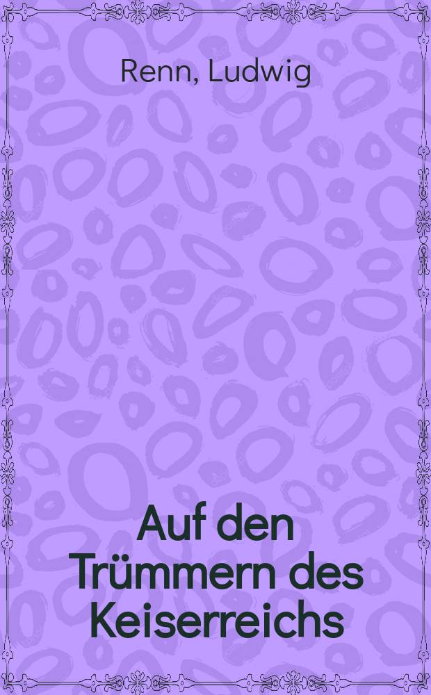 Auf den Trümmern des Keiserreichs : Roman